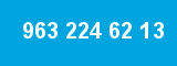 963 224 62 13 963 224 62 13